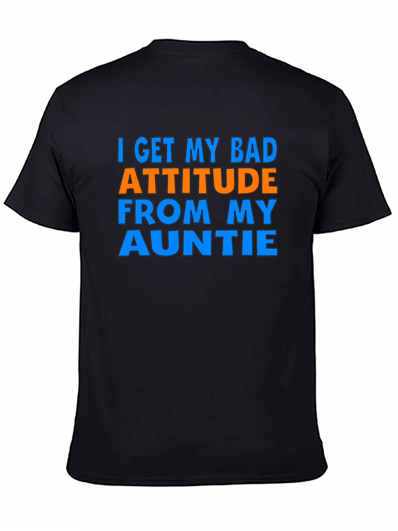 Bad Attitude Auntie T-Shirt - Sarcastic Novelty Tee