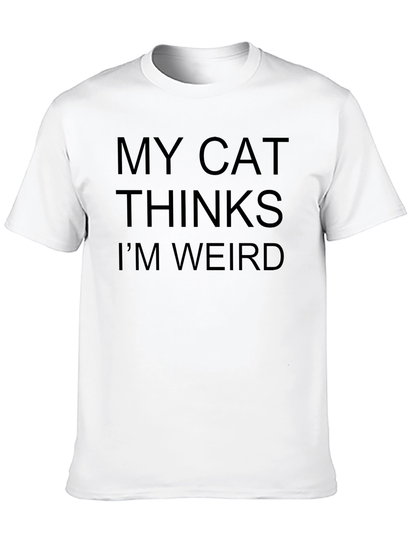 My Cat Thinks Im Weird - Black T-Shirt