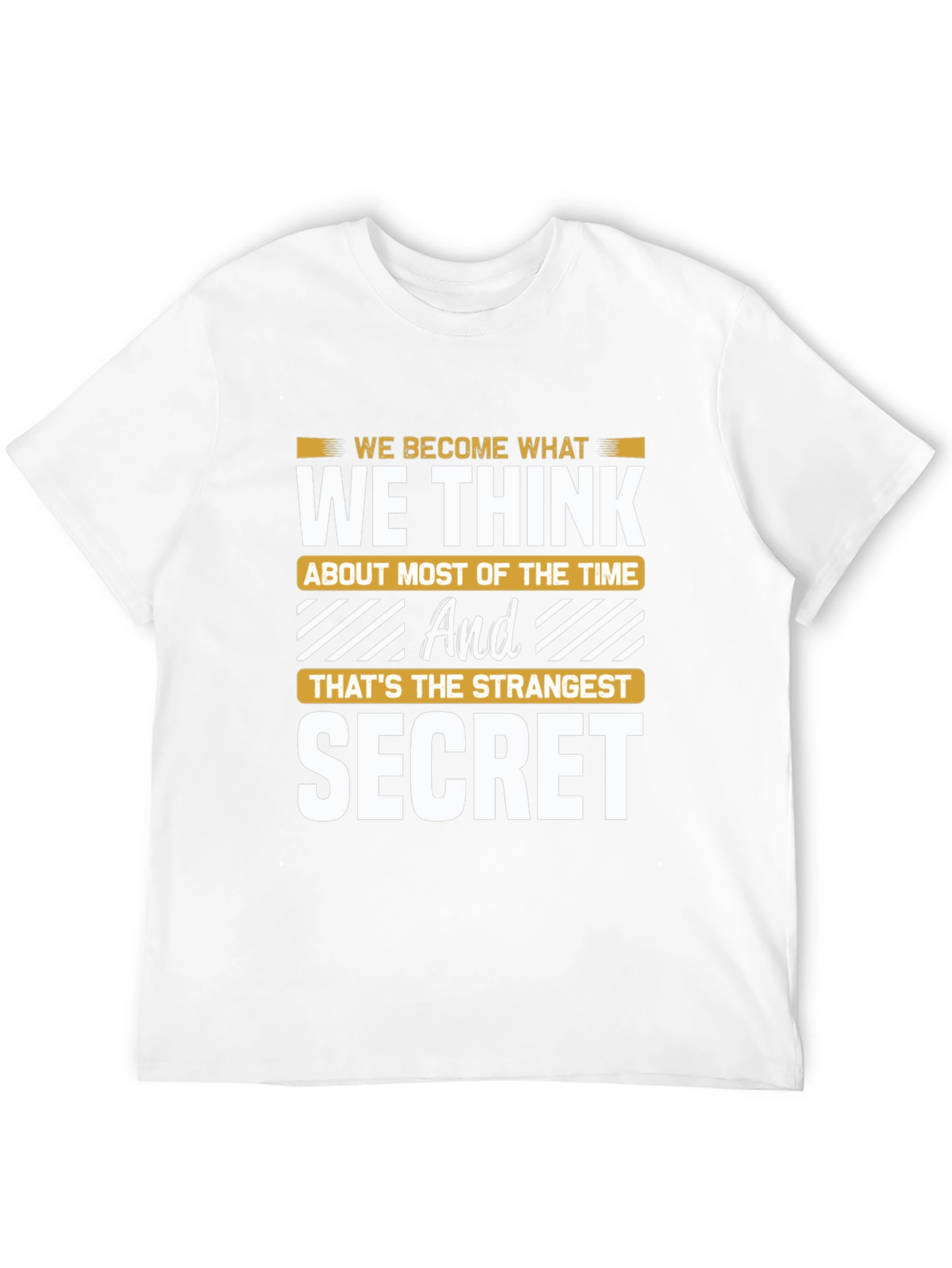 We Become What We Think T-Shirt