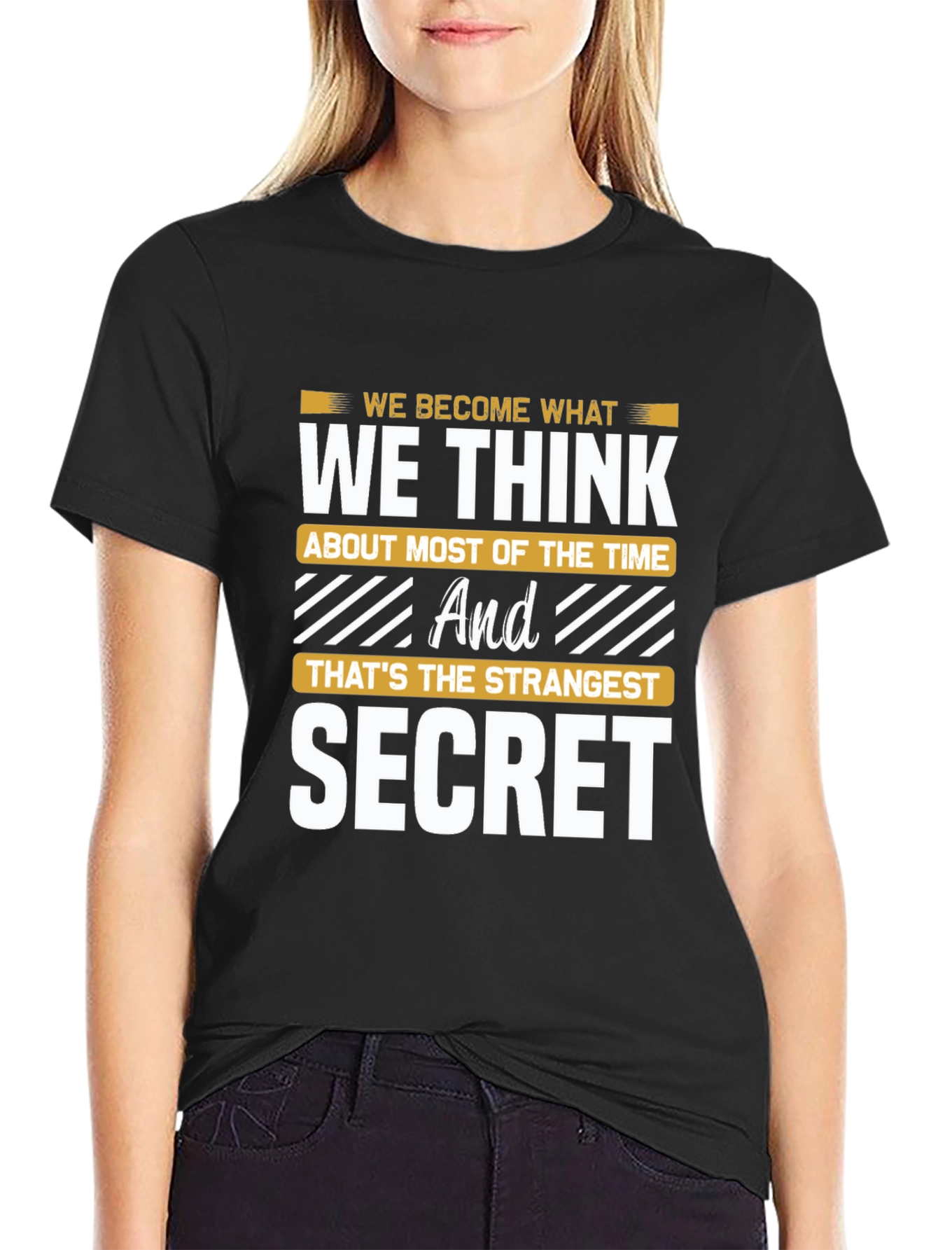 We Become What We Think T-Shirt