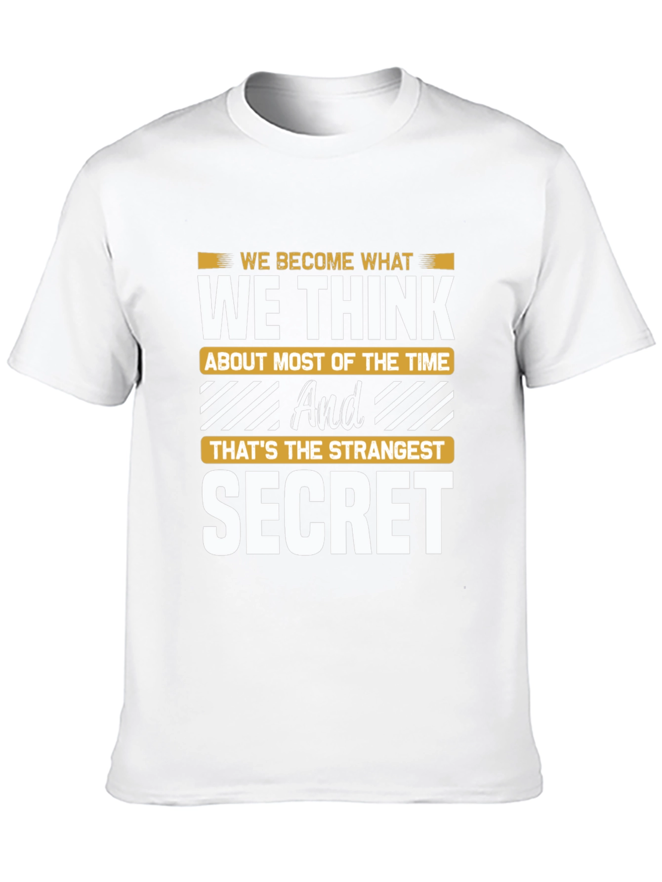 We Become What We Think T-Shirt