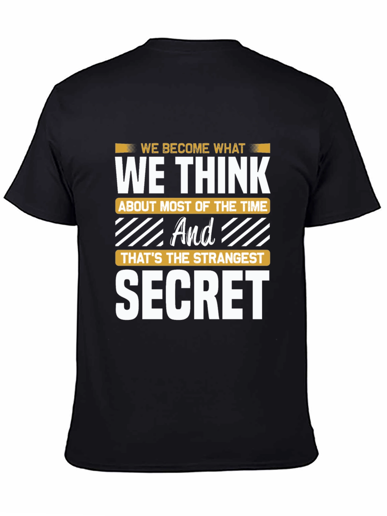 We Become What We Think T-Shirt