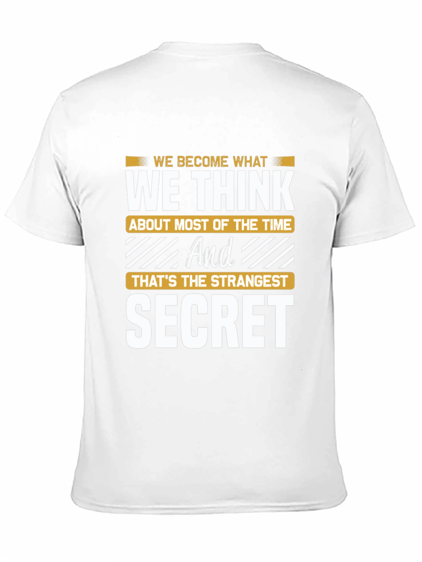 We Become What We Think T-Shirt