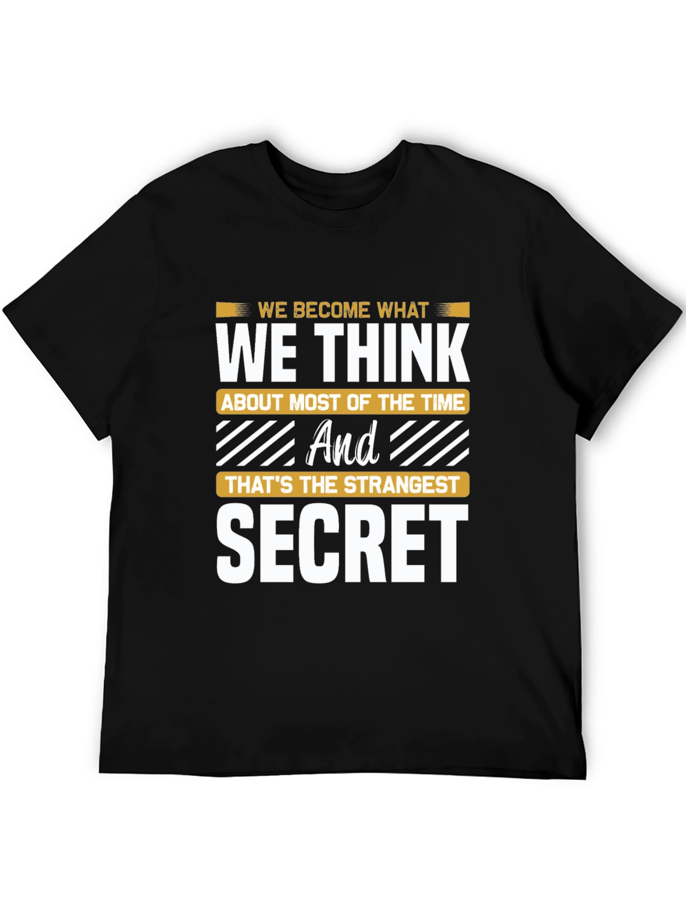 We Become What We Think T-Shirt