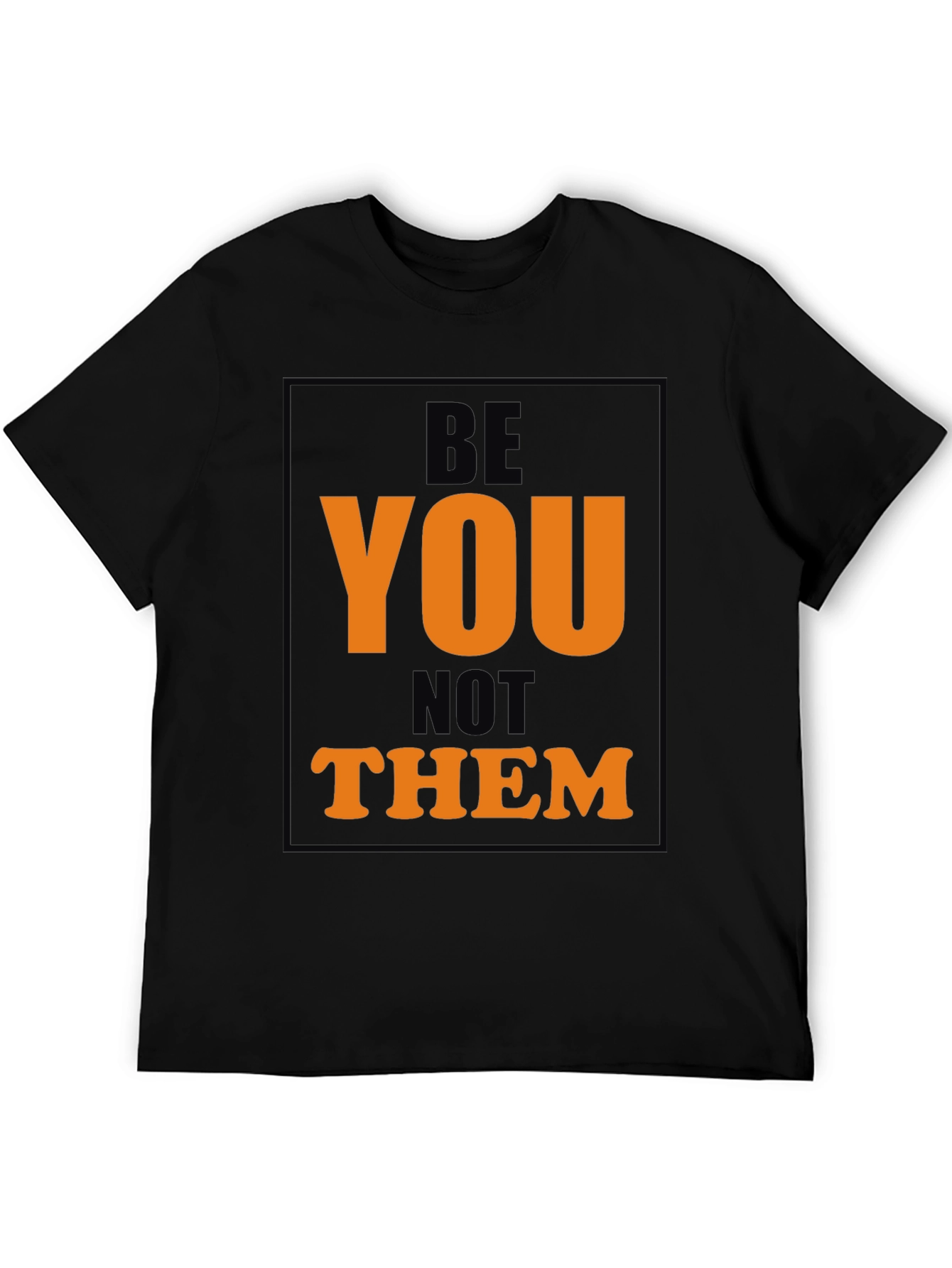 Be You T-Shirt - Stylish Black Graphic Tee