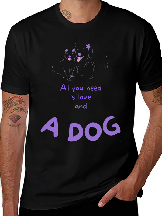 All You Need Is Love and A Dog Graphic Tee
