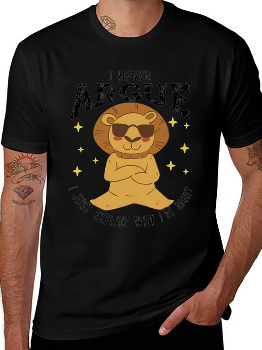 I Never Argue Lion Graphic T-Shirt - Funny Mens Tee