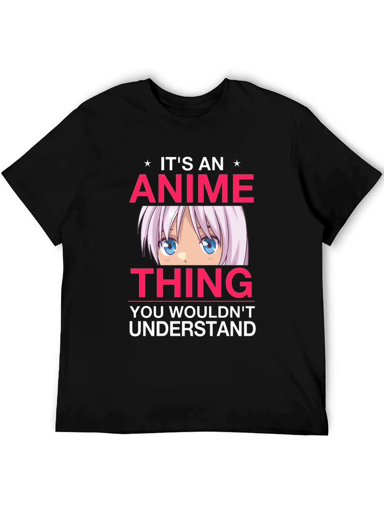 Anime Thing T-Shirt - You Wouldnt Understand Tee