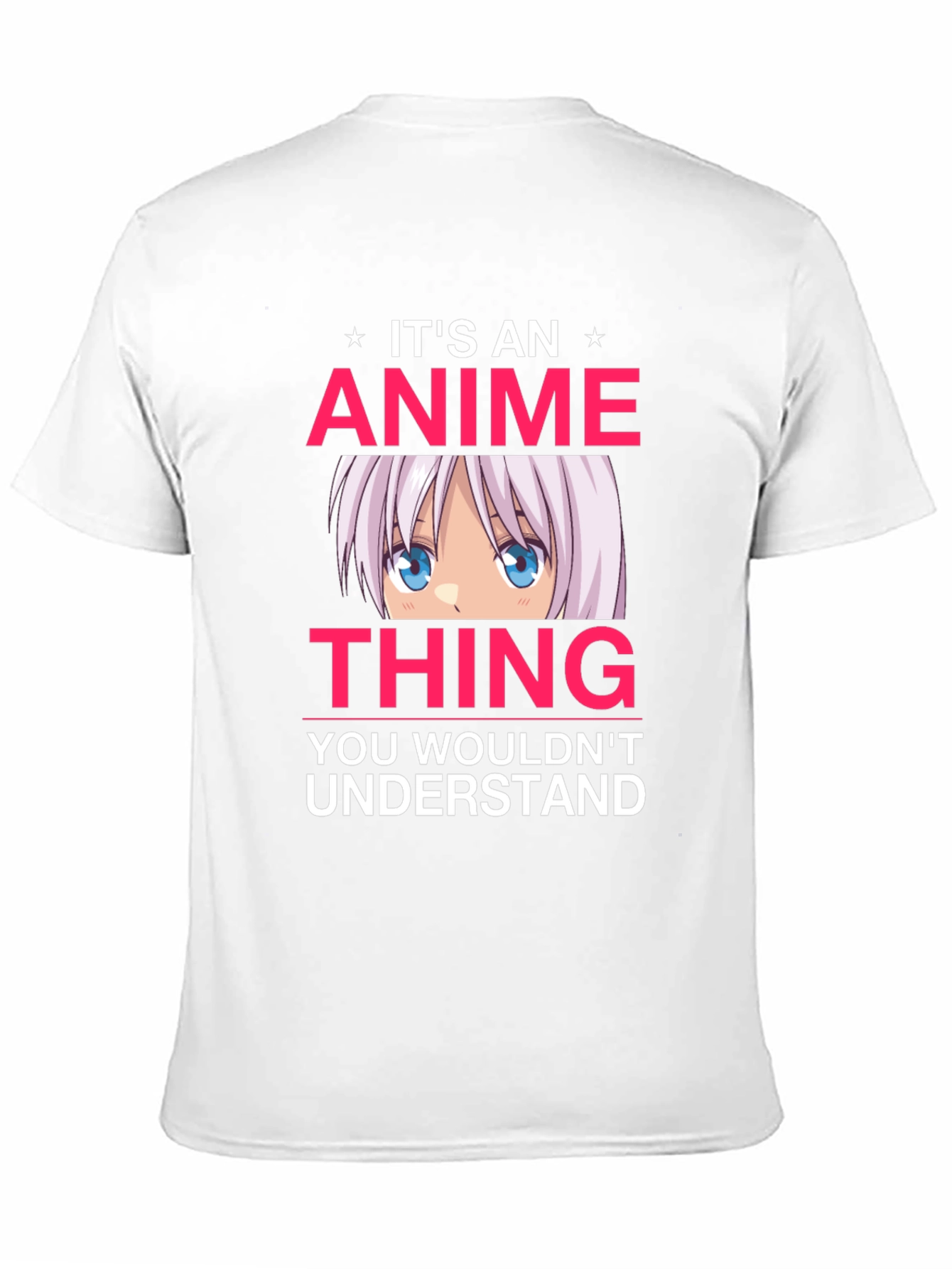 Anime Thing T-Shirt - You Wouldnt Understand Tee