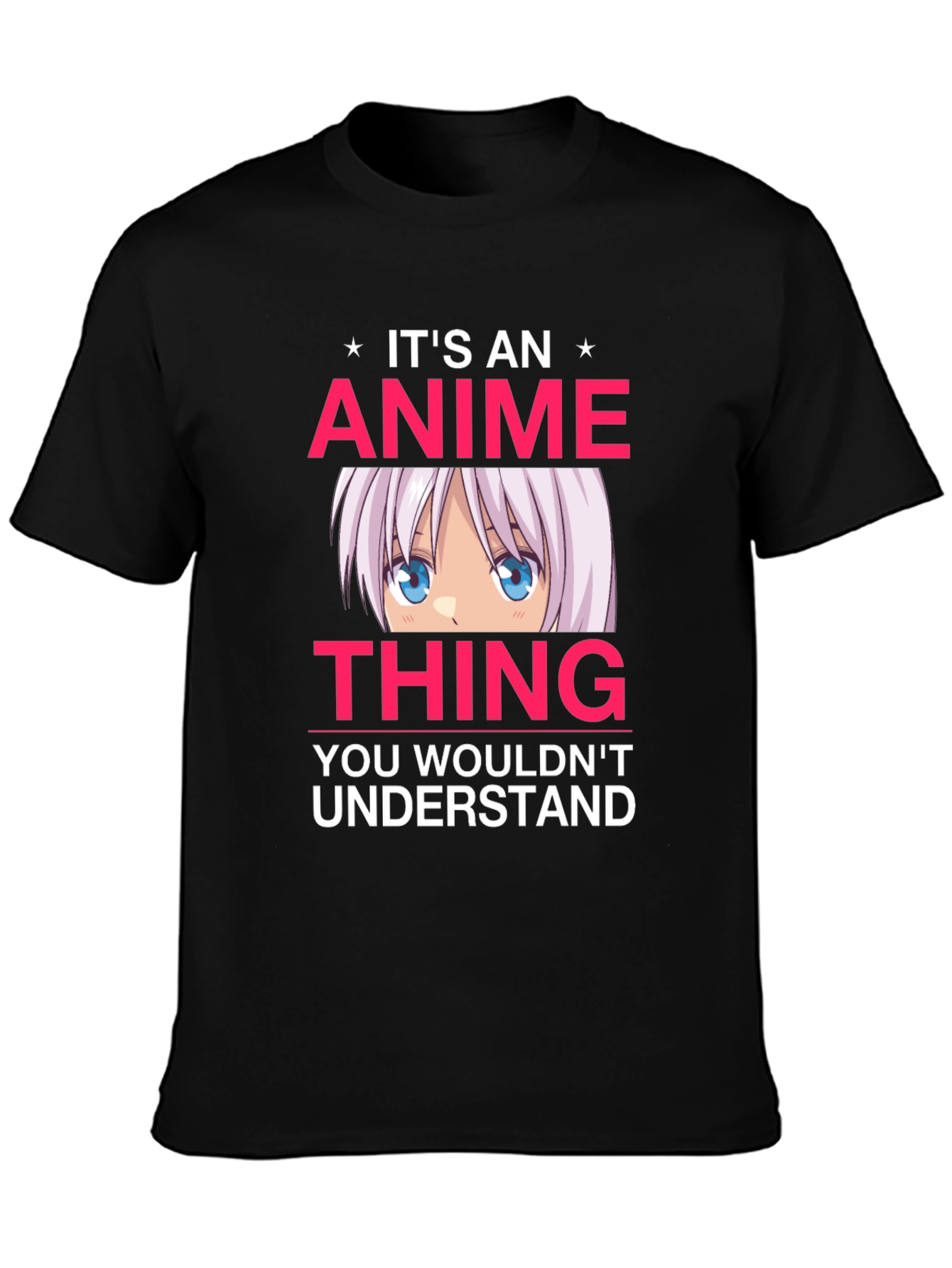 Anime Thing T-Shirt - You Wouldnt Understand Tee