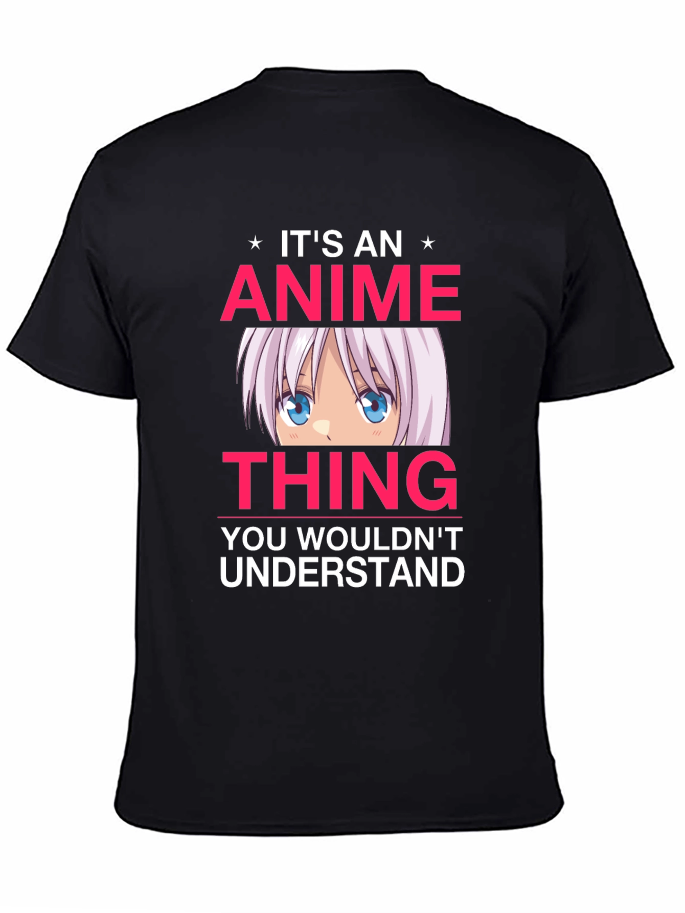 Anime Thing T-Shirt - You Wouldnt Understand Tee