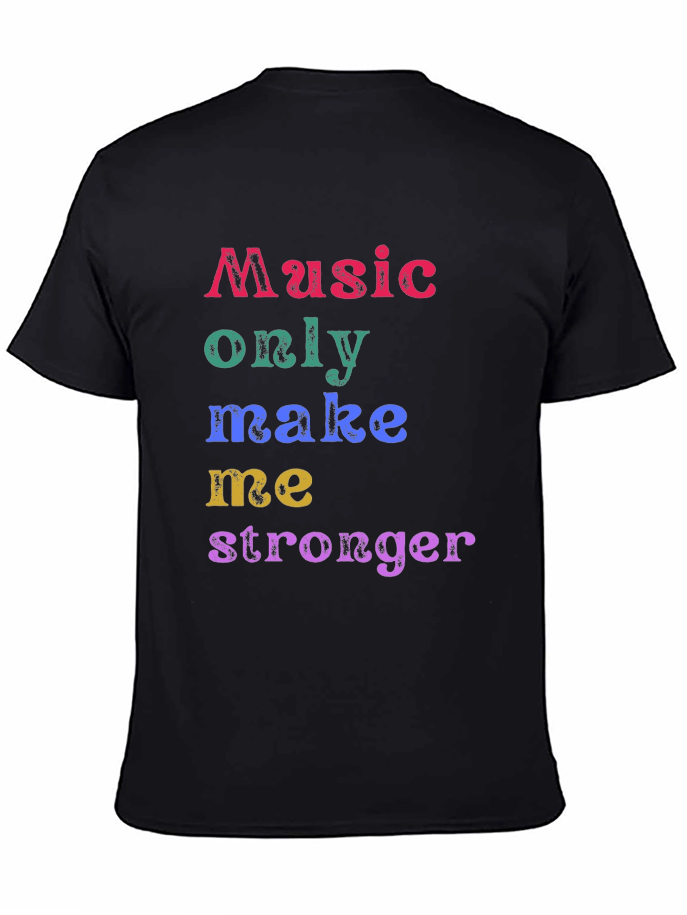 Music Makes Me Stronger T-Shirt