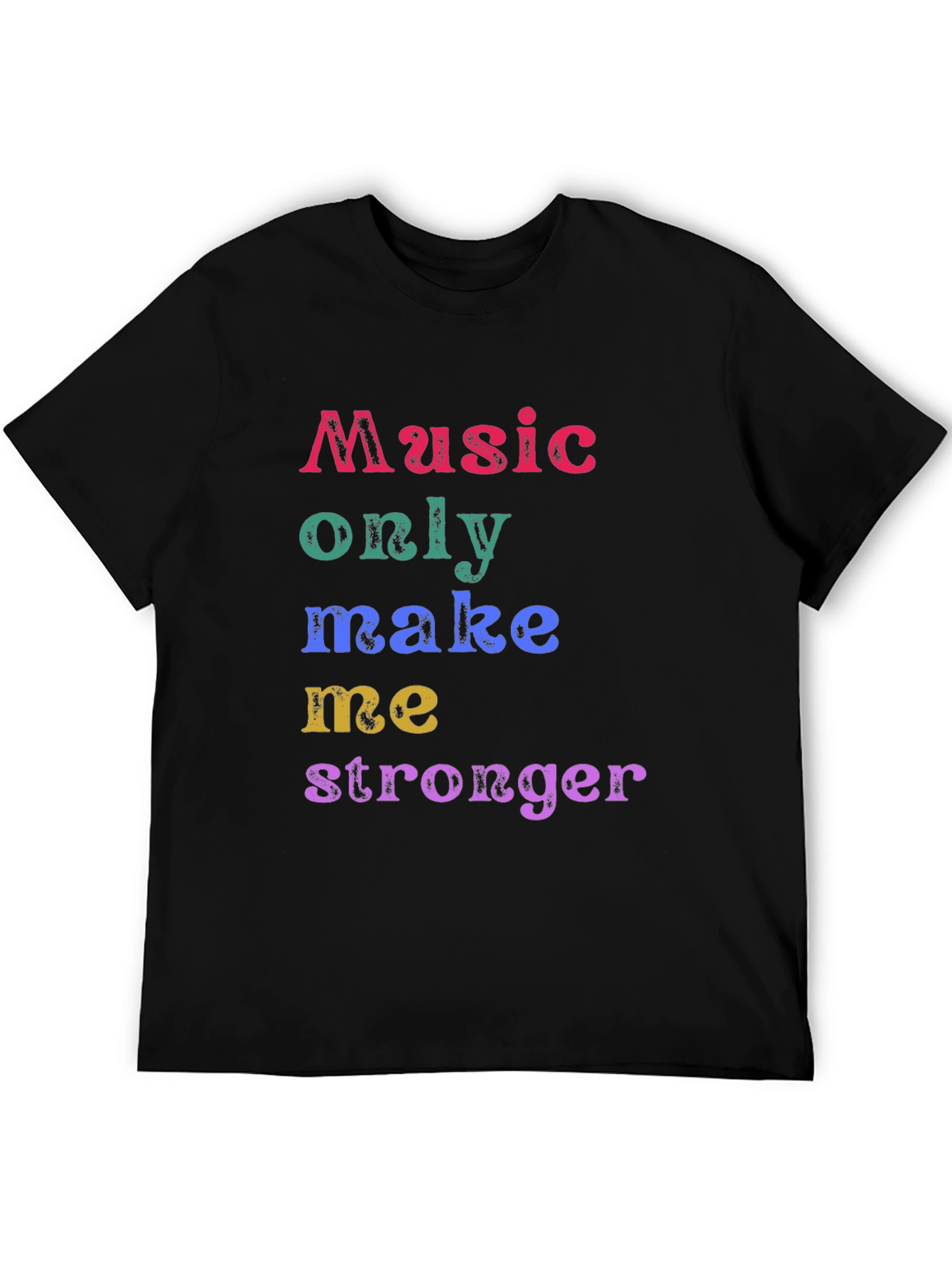 Music Makes Me Stronger T-Shirt