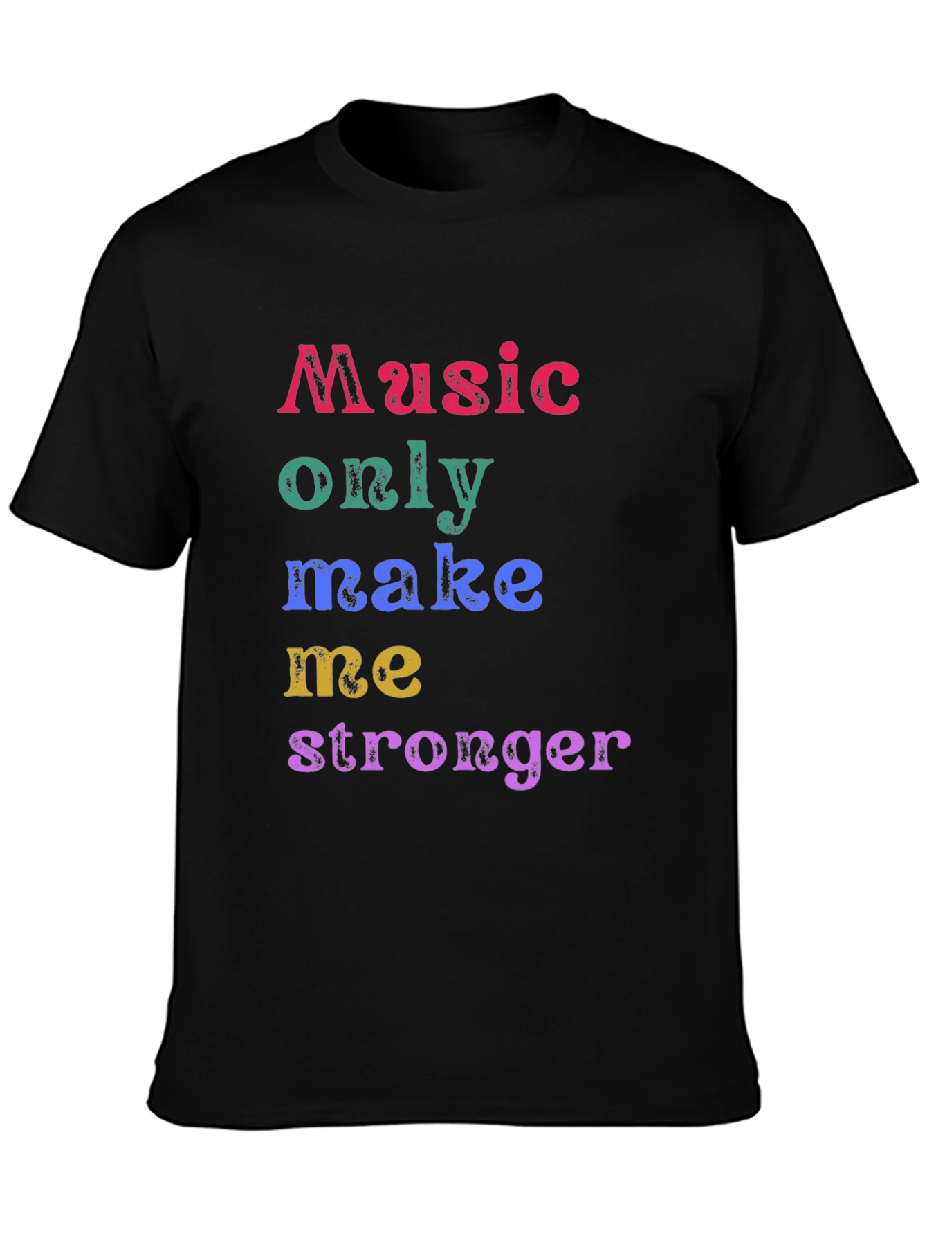 Music Makes Me Stronger T-Shirt