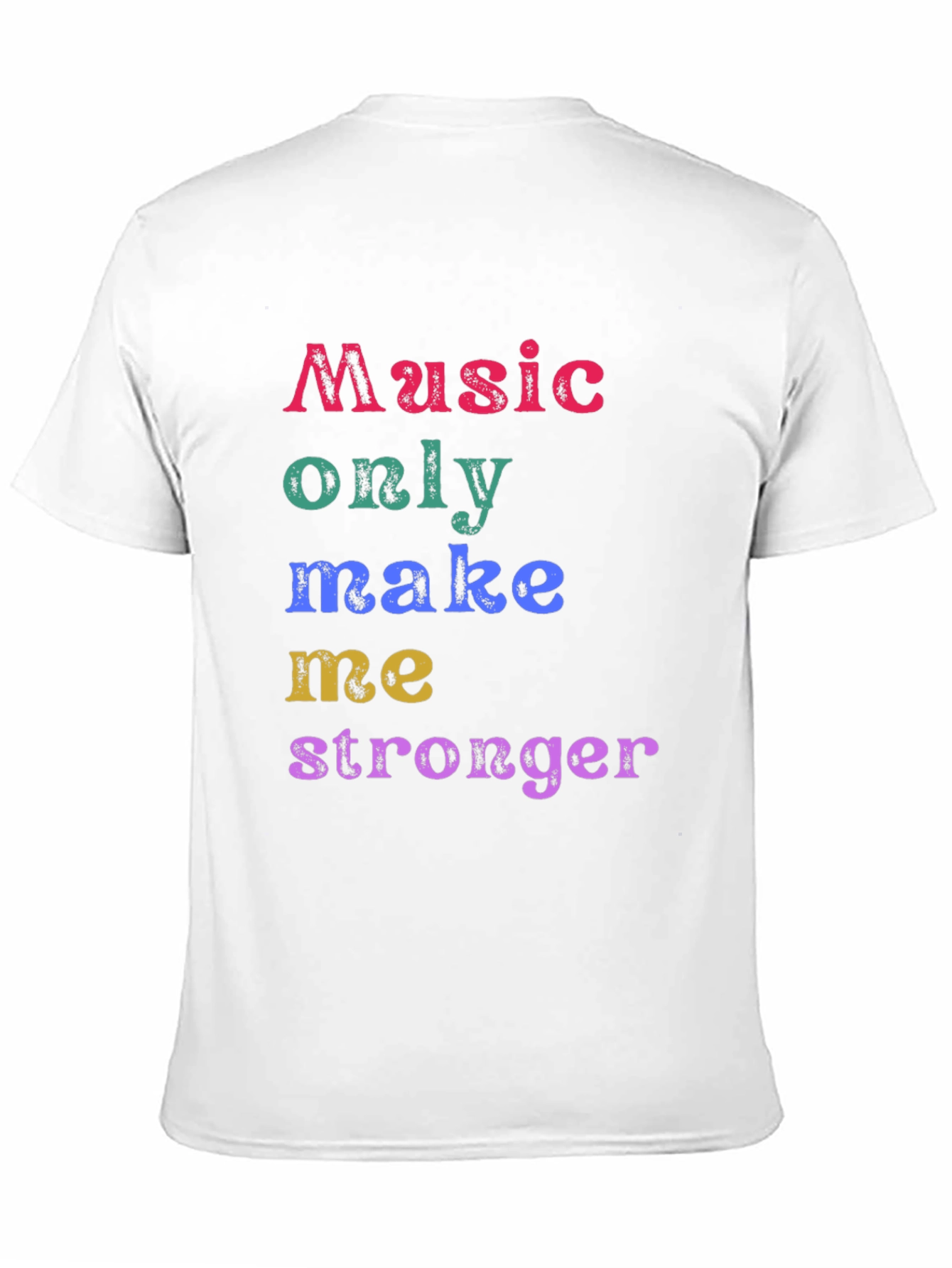 Music Makes Me Stronger T-Shirt