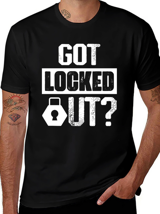 Got Locked Out? Graphic T-Shirt