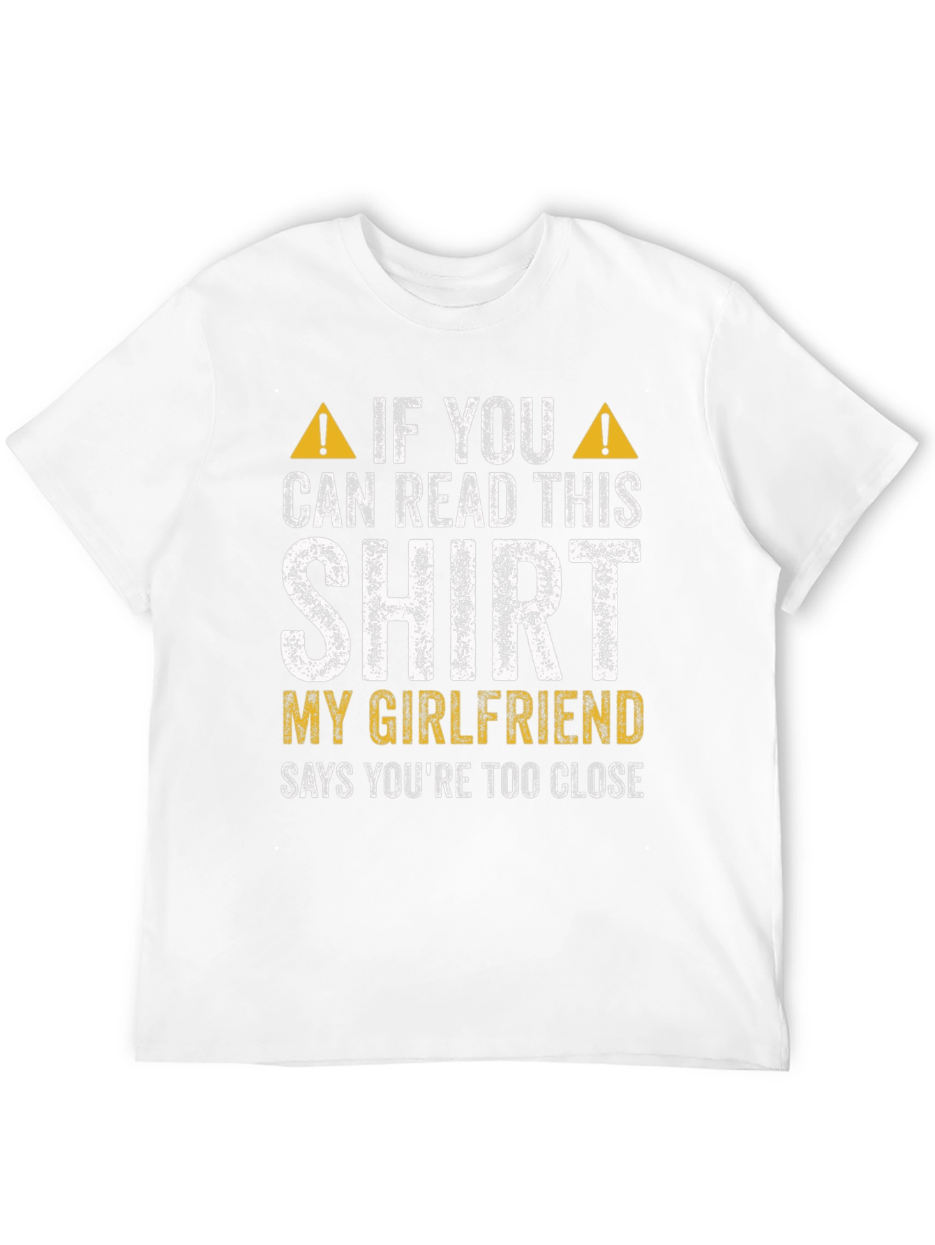 Funny Girlfriend Warning Graphic Tee - Too Close!