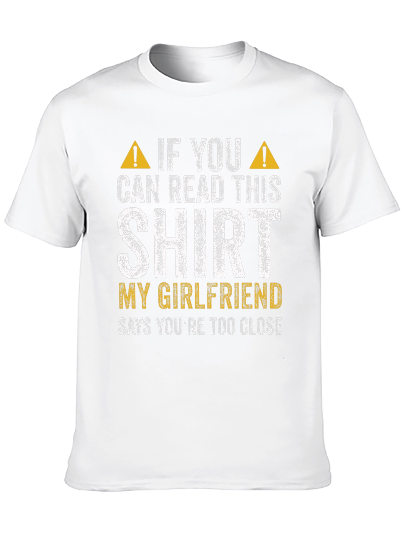 Funny Girlfriend Warning Graphic Tee - Too Close!