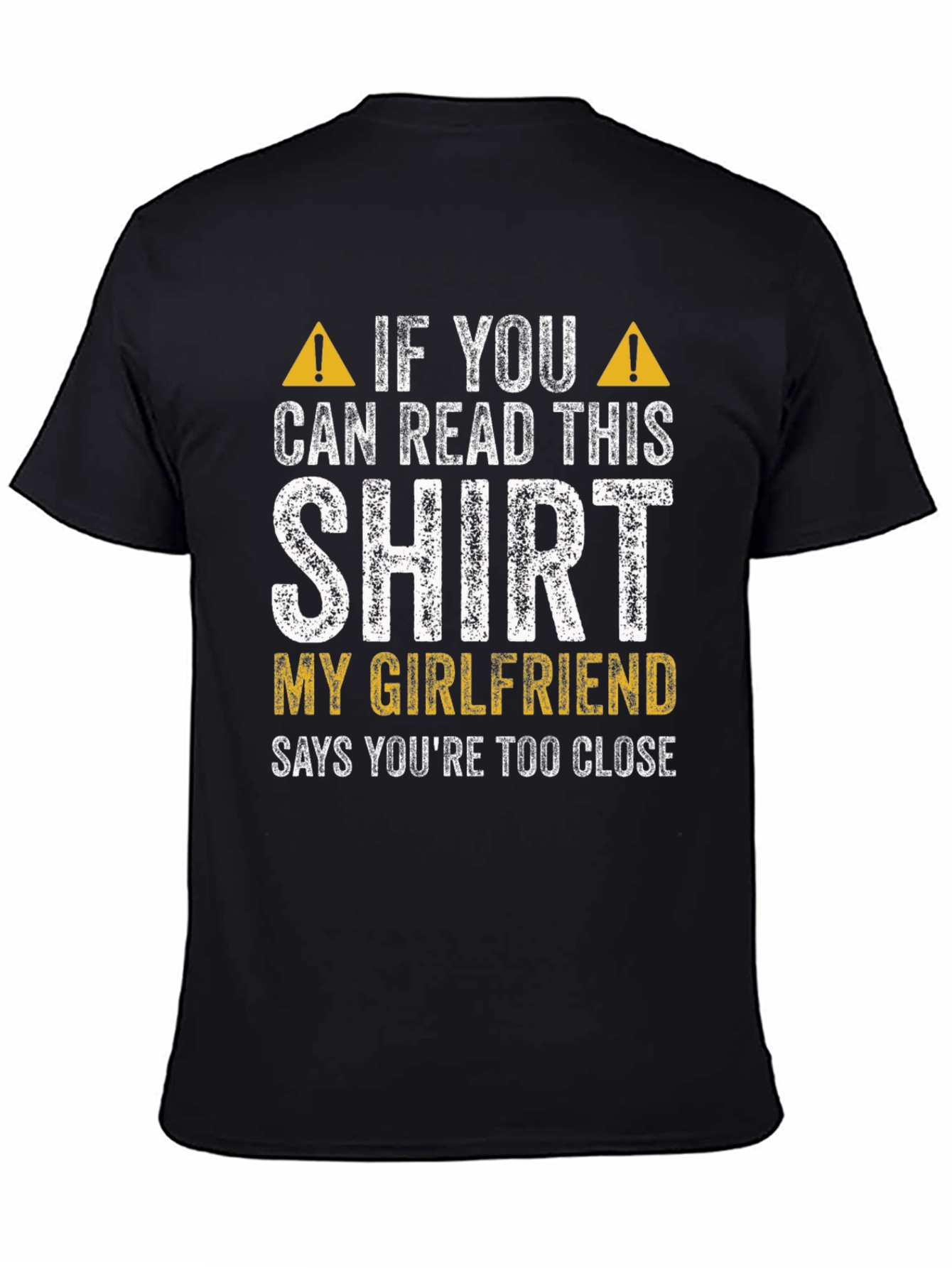 Funny Girlfriend Warning Graphic Tee - Too Close!