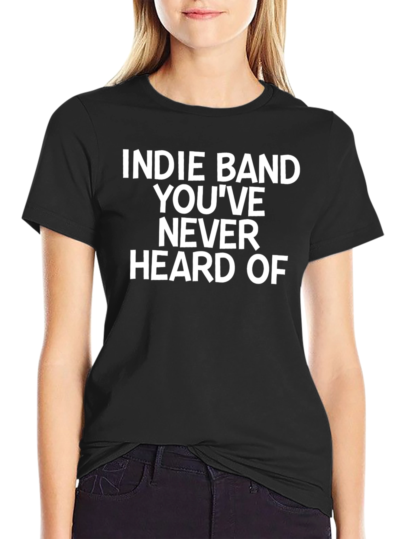 Indie Band T-Shirt - Never Heard Of Novelty Tee
