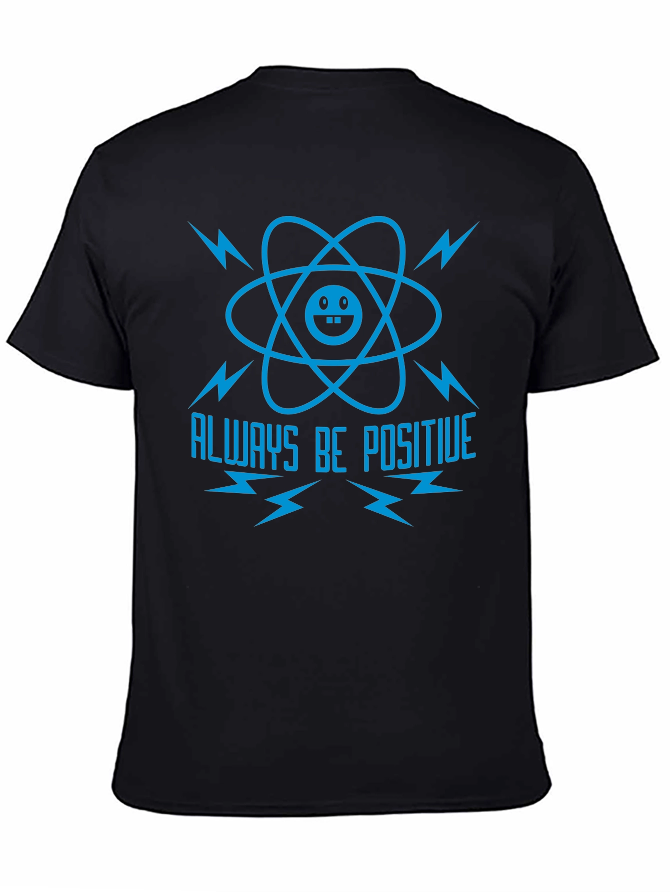 Always Be Positive T-Shirt - Science Atom Design