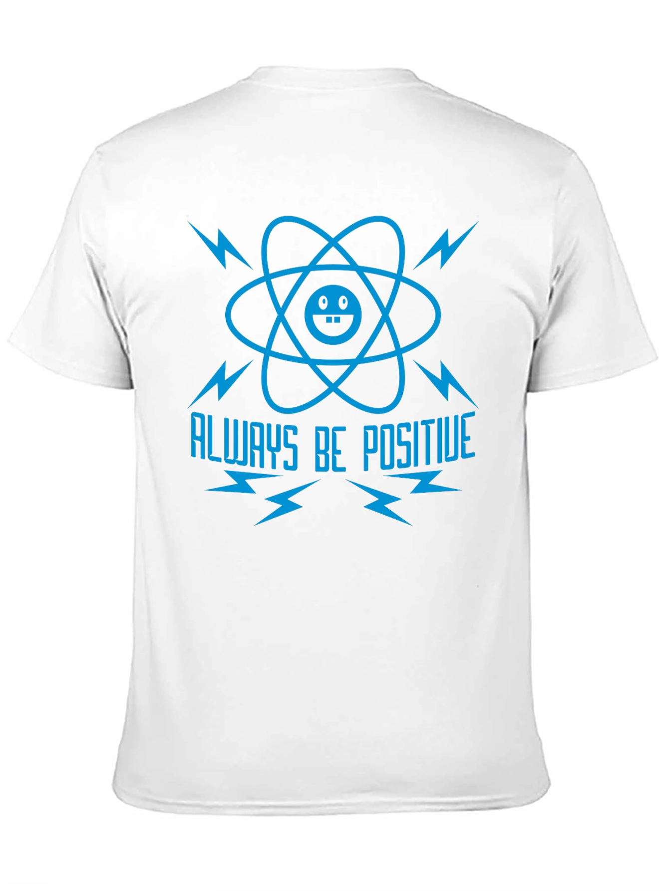 Always Be Positive T-Shirt - Science Atom Design