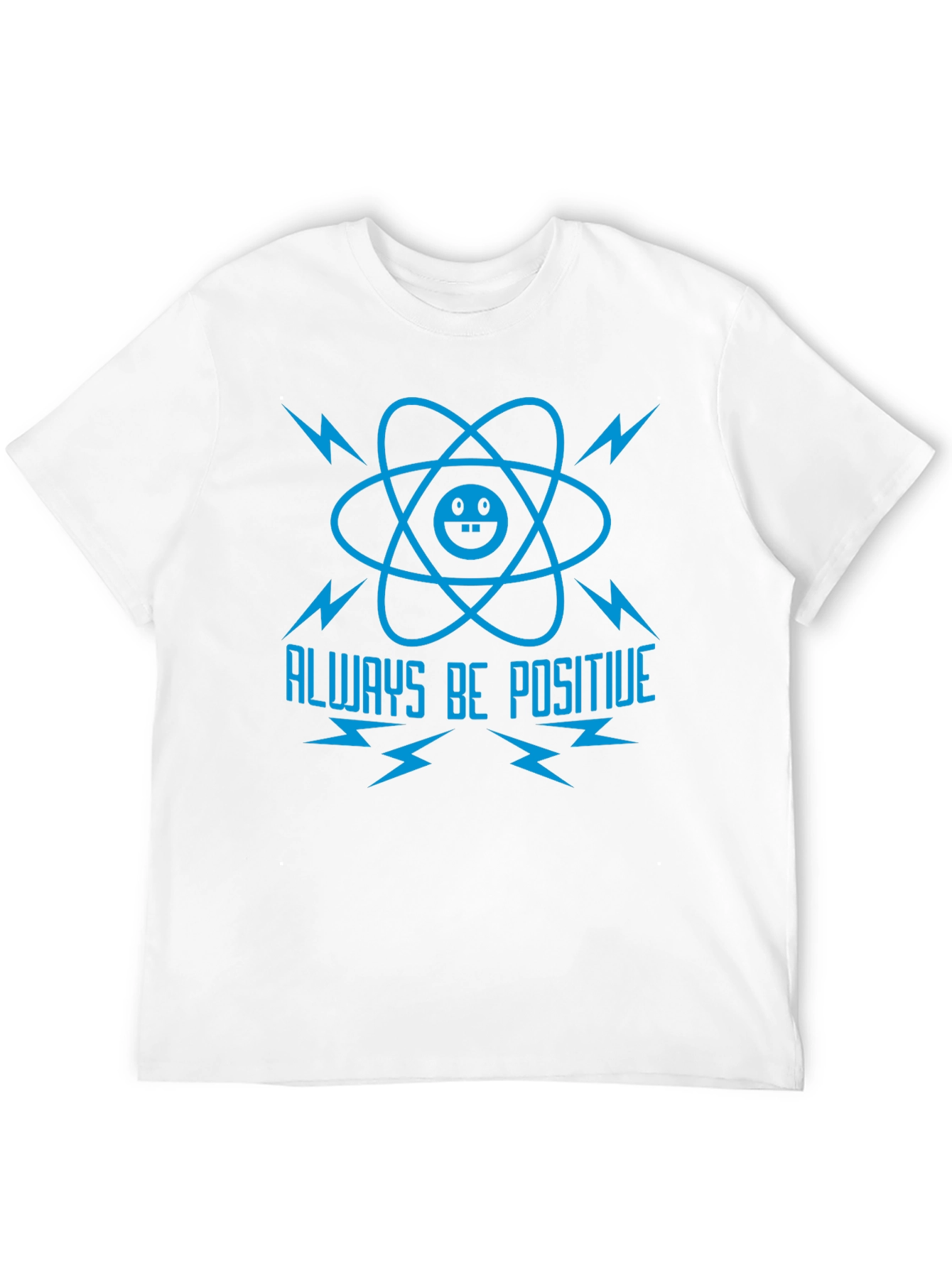 Always Be Positive T-Shirt - Science Atom Design