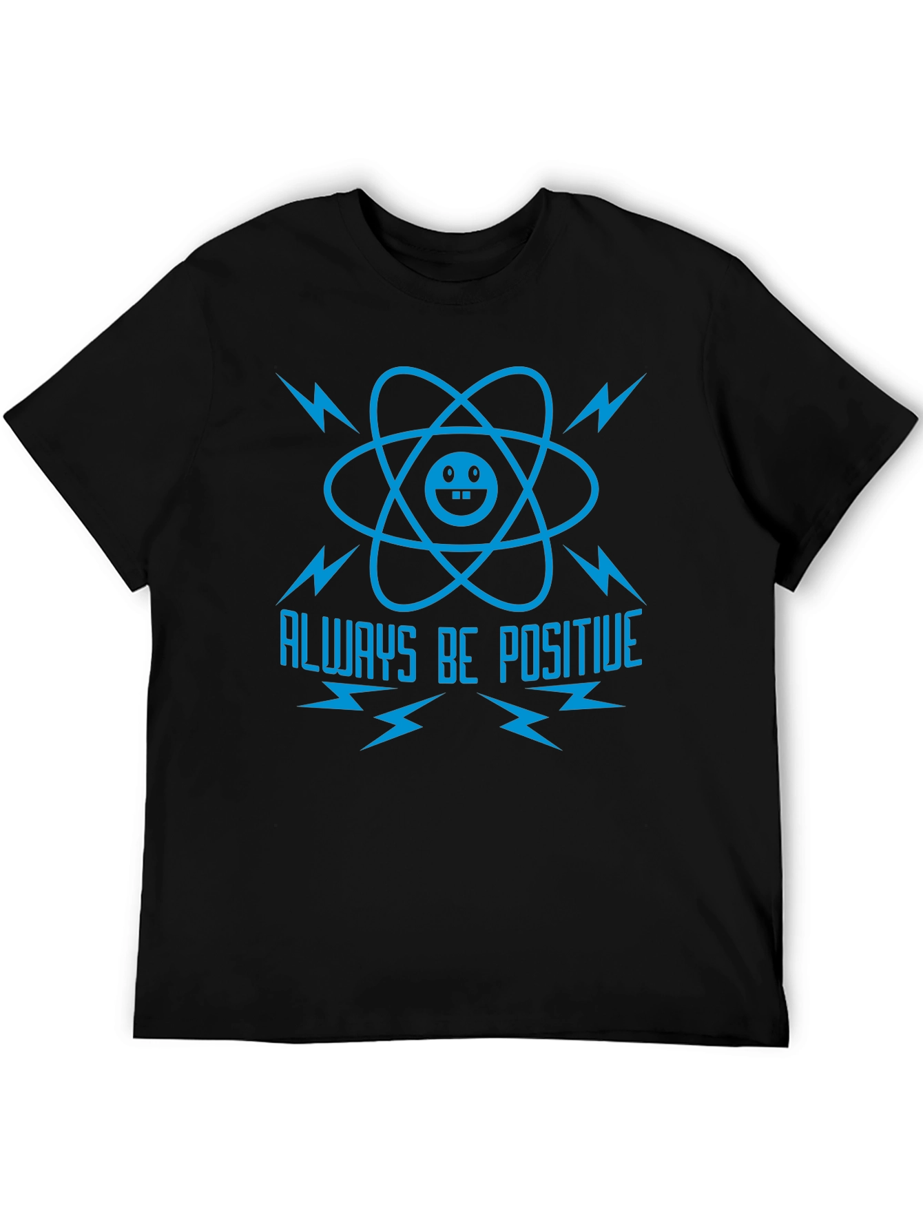 Always Be Positive T-Shirt - Science Atom Design