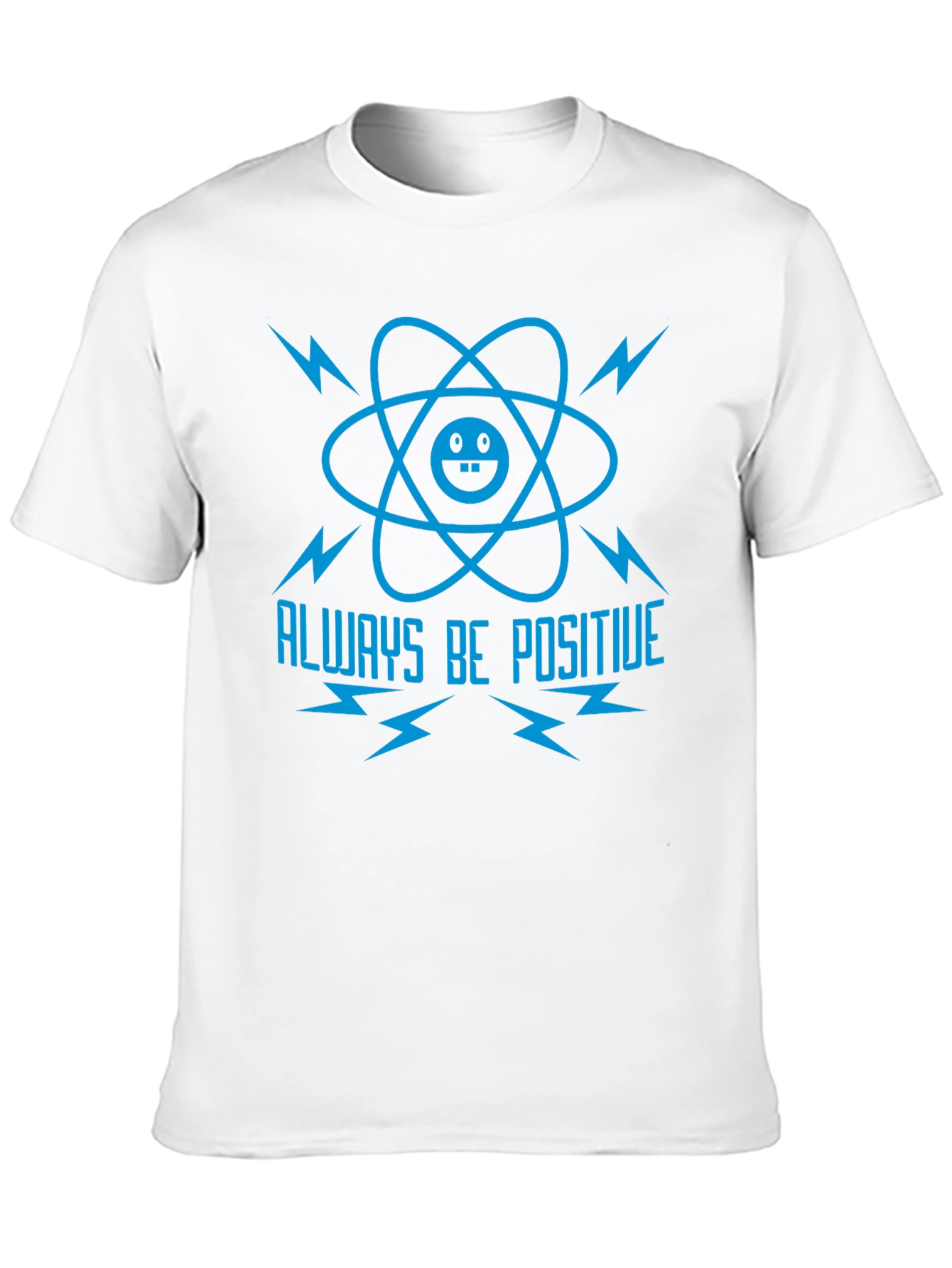 Always Be Positive T-Shirt - Science Atom Design