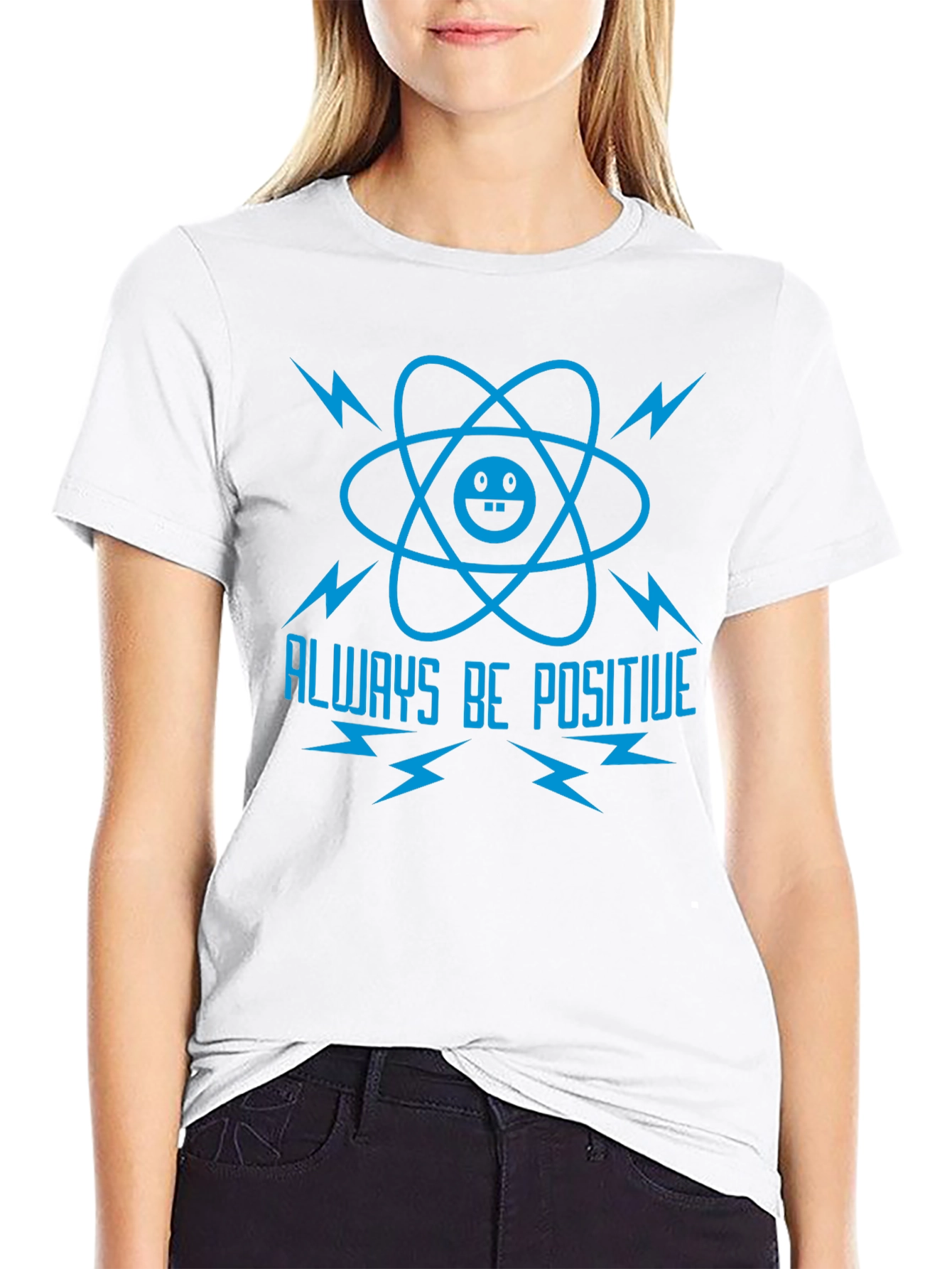 Always Be Positive T-Shirt - Science Atom Design