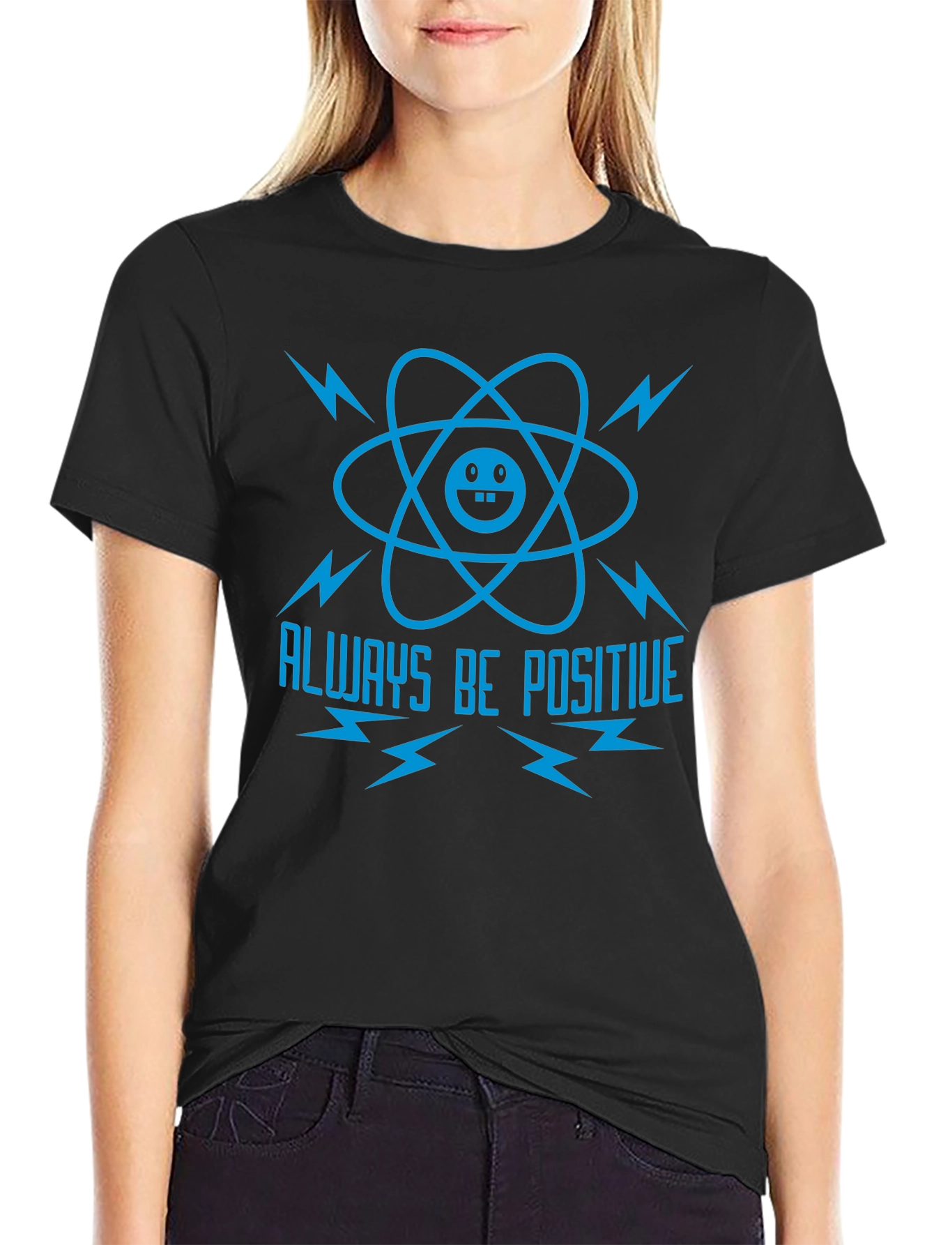 Always Be Positive T-Shirt - Science Atom Design
