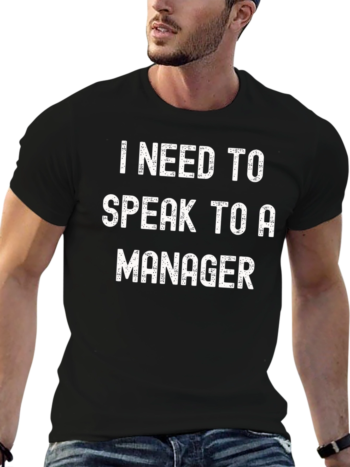 I Need To Speak To A Manager T-Shirt