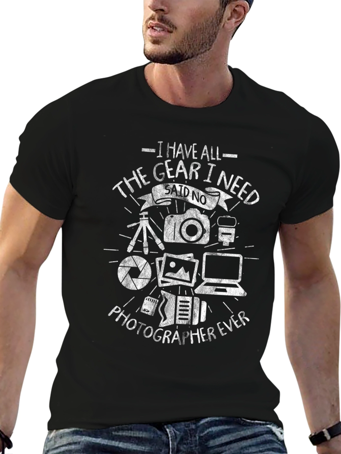 Photographers T-Shirt: I Have All The Gear I Need