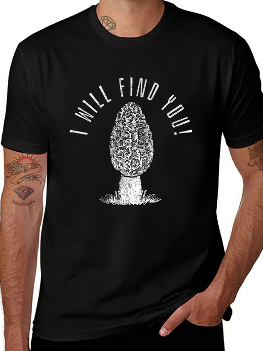 I Will Find You Morel Mushroom T-Shirt