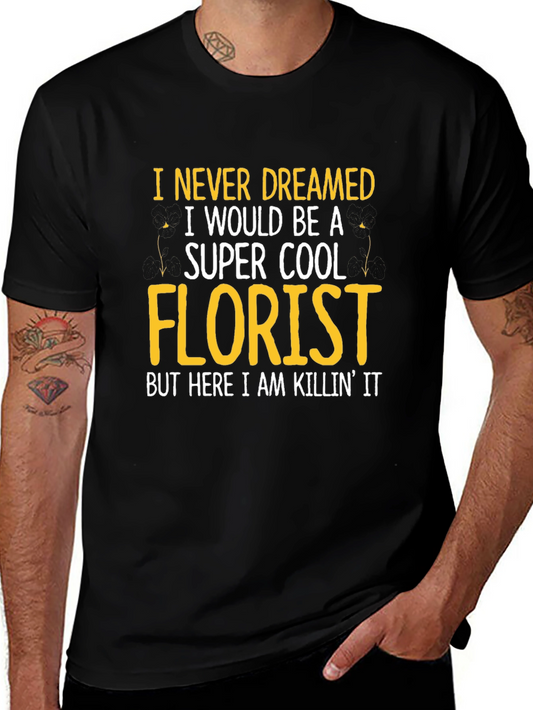 Super Cool Florist T-Shirt