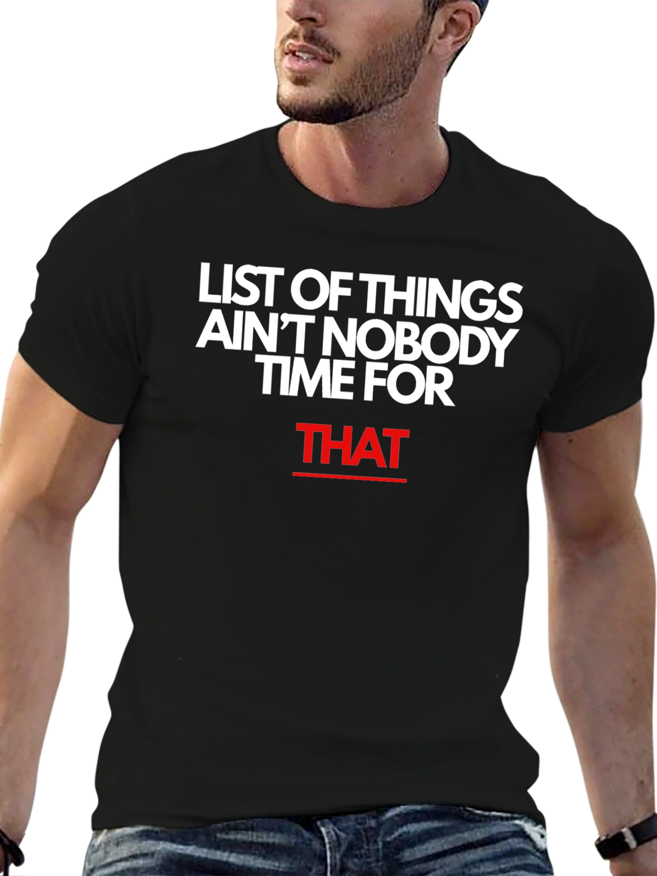 Aint Nobody Time For That Graphic Tee
