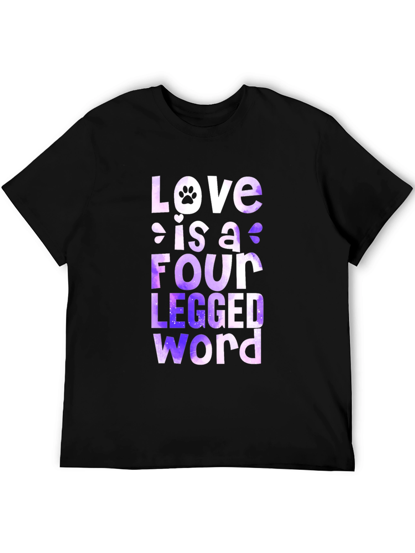Love is a Four-Legged Word T-Shirt