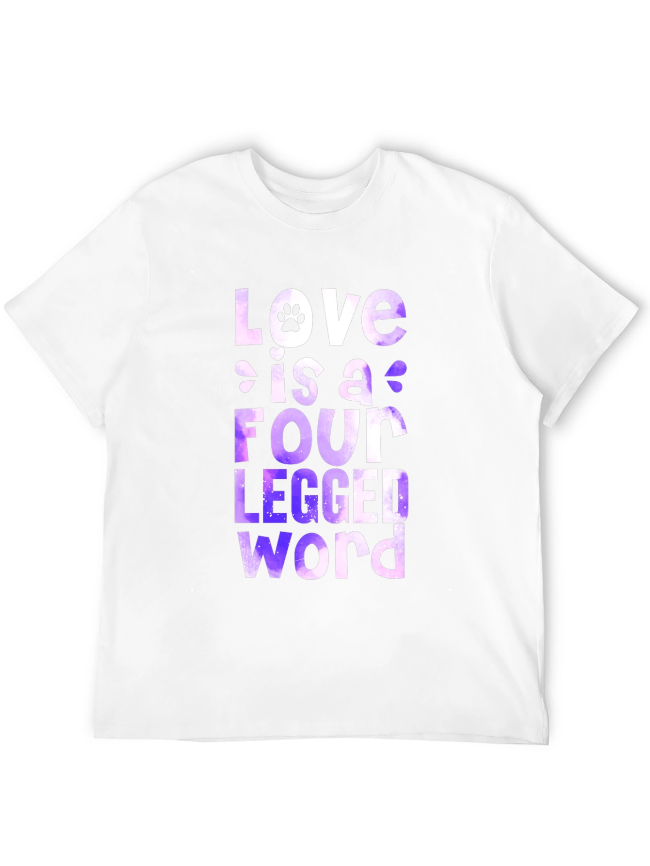 Love is a Four-Legged Word T-Shirt