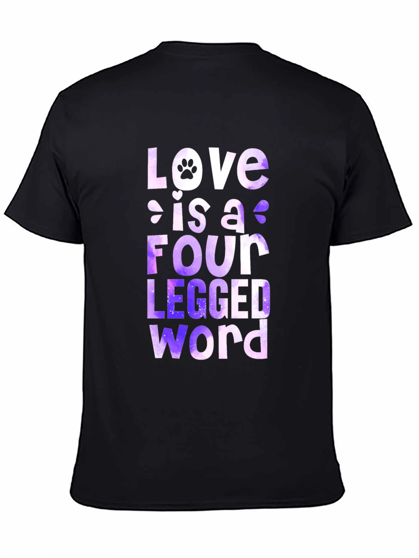 Love is a Four-Legged Word T-Shirt