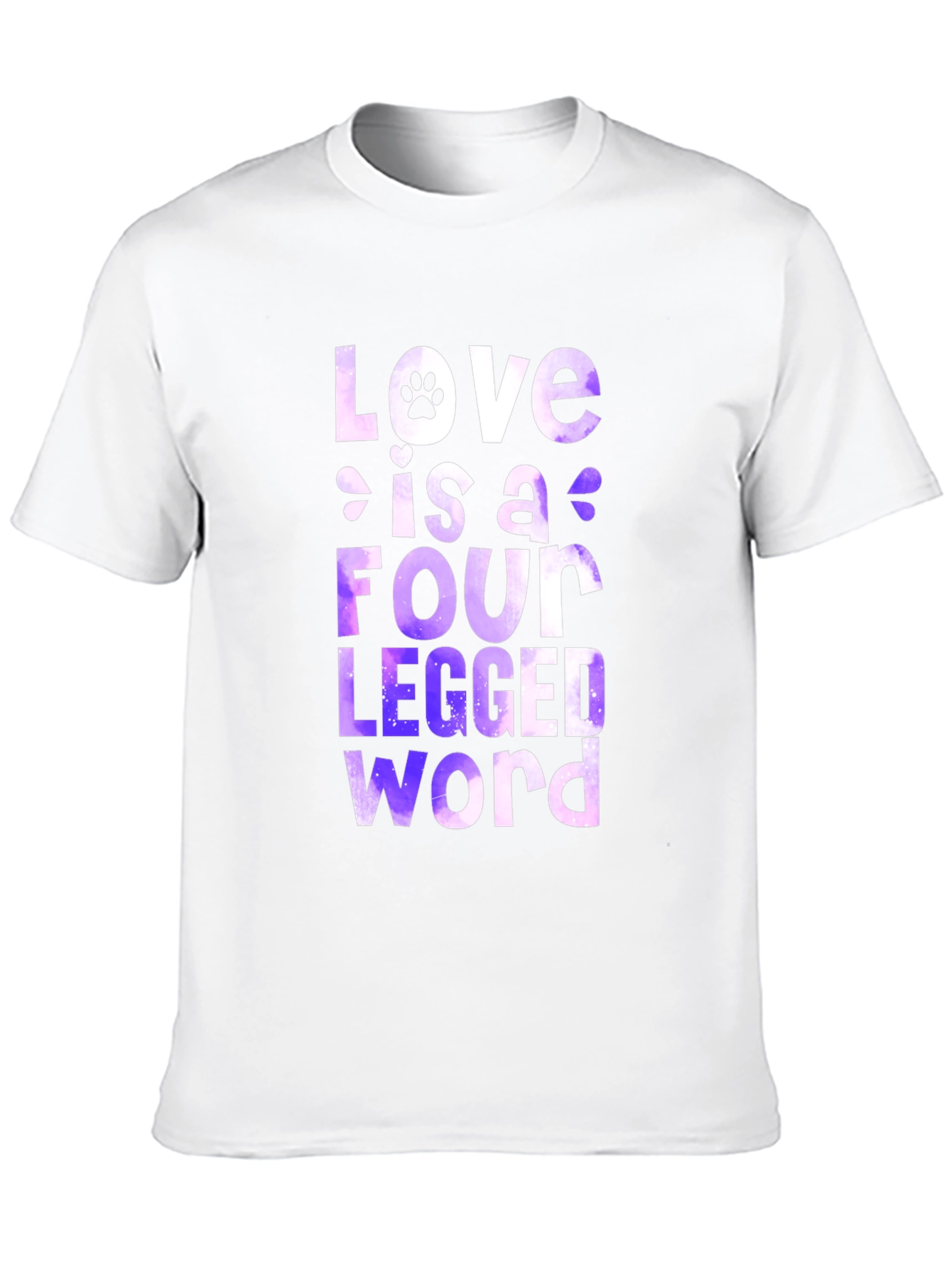Love is a Four-Legged Word T-Shirt