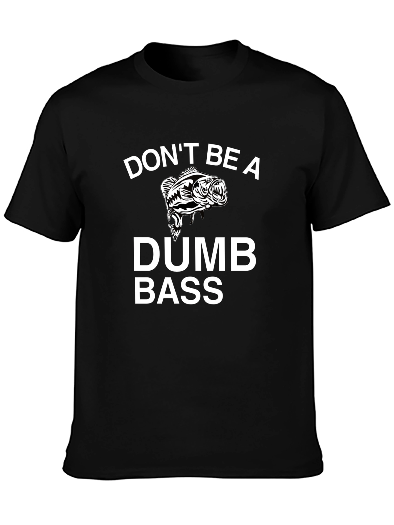 Dont Be a Dumb Bass Black Graphic T-Shirt