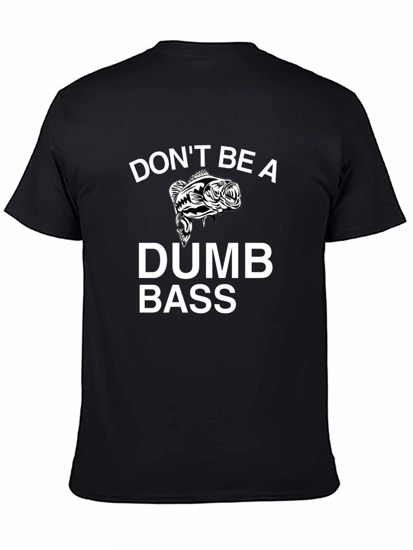 Dont Be a Dumb Bass Black Graphic T-Shirt