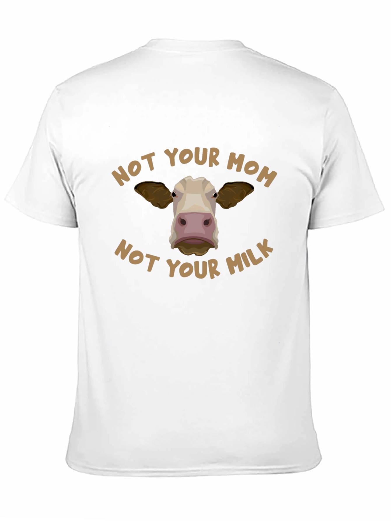 Not Your Mom Not Your Milk Vegan T-Shirt