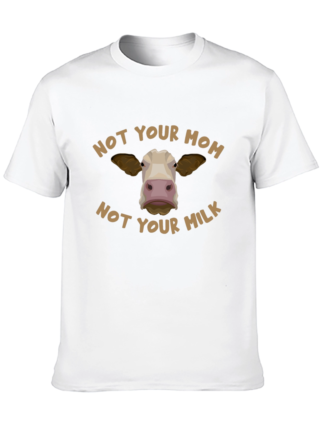 Not Your Mom Not Your Milk Vegan T-Shirt