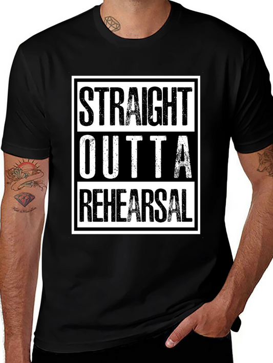 Straight Outta Rehearsal Graphic Tee