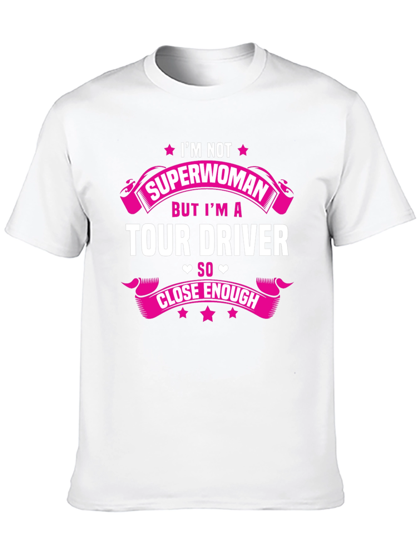 Tour Driver T-Shirt - Superwoman Close Enough Funny Tee