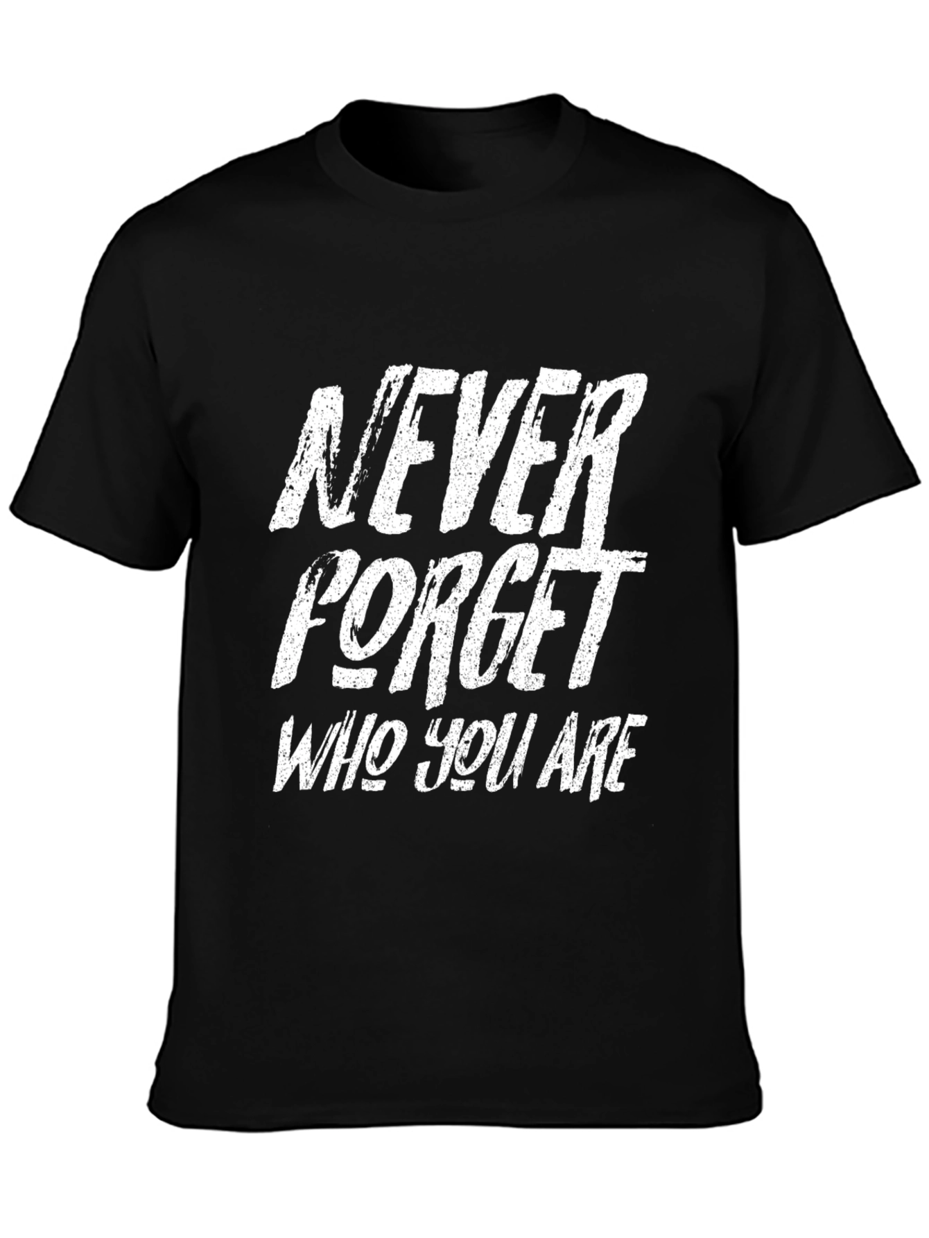 Motivational Never Forget Who You Are Black T-Shirt