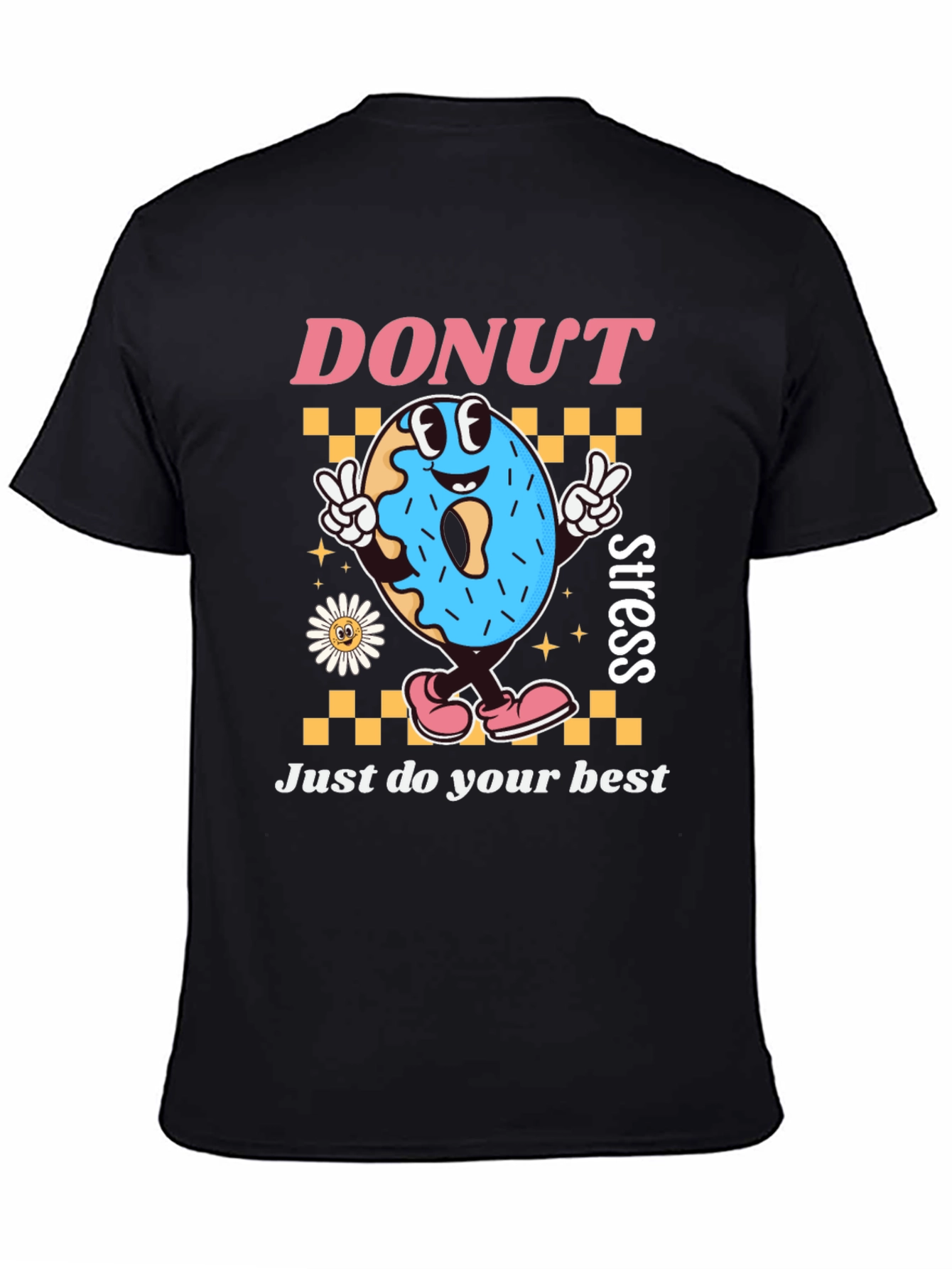 Donut Stress T-Shirt: Just Do Your Best Graphic Tee