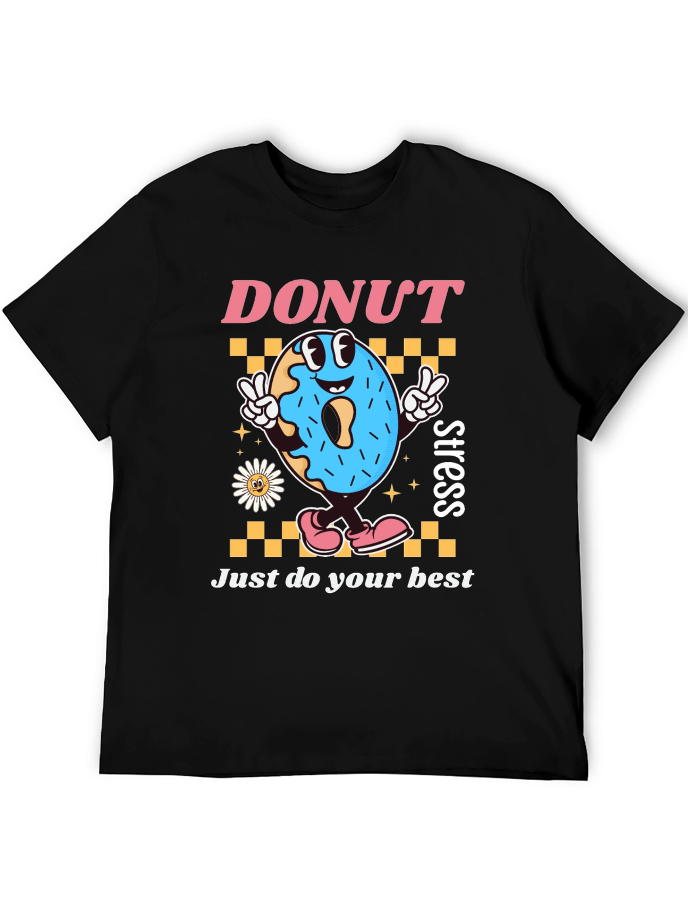 Donut Stress T-Shirt: Just Do Your Best Graphic Tee