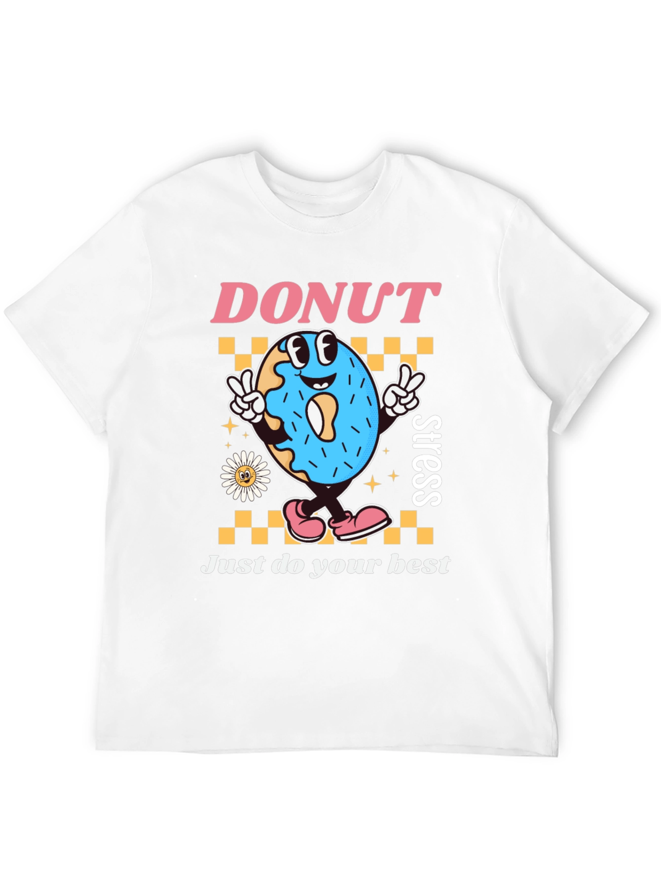 Donut Stress T-Shirt: Just Do Your Best Graphic Tee